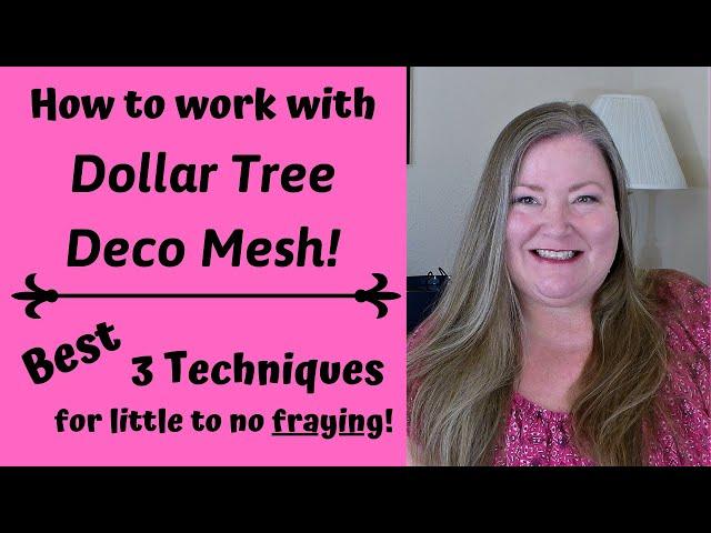 How to work with Dollar Tree Mesh/3 Techniques for little to no fraying/Tips & Tricks for Beginners