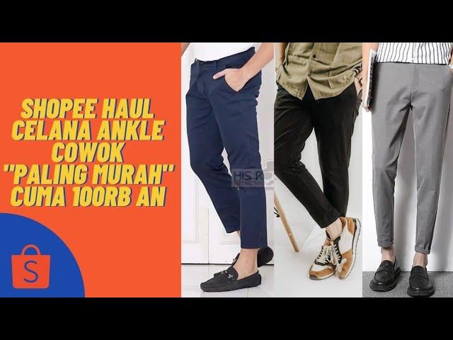 SHOPEE HAUL CELANA ANKLE COWOK | REKOMENDASI CELANA KAIN COWOK MURAH