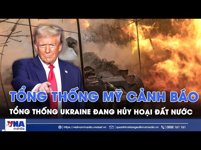Tổng thống Trump chỉ trích Tổng thống Zelensky đang hủy hoại đất nước bằng phát ngôn sai lầm - VNA