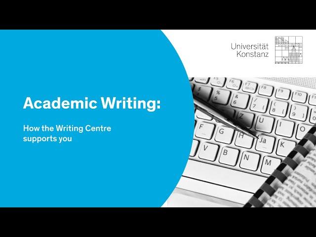 Academic Writing: How the Writing Centre supports you