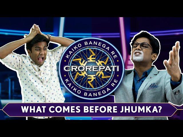 KBC Parody - What comes before Jhumka!? | Manish Kharage