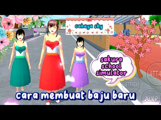 Tutorial cara membuat baju baru # sakura school simulator @ cahaya sky