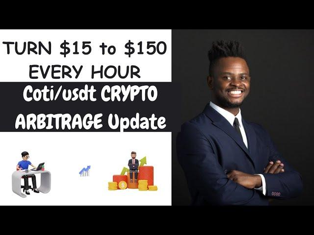 Turn $15 Capital to $150 Every Hour With COTI/USDT Crypto Arbitrage (Full Strategy)