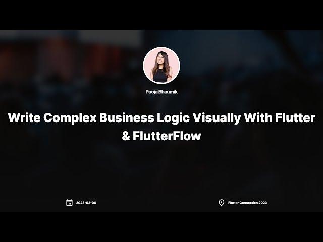 Write Complex Business Logic Visually With Flutter & FlutterFlow by Pooja Bhaumik