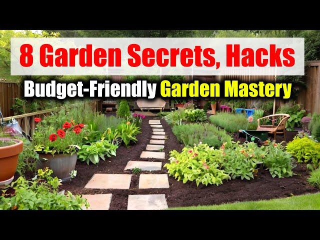 Budget-Friendly Garden Mastery: 8 Garden Secrets, Hacks, and Upgrades