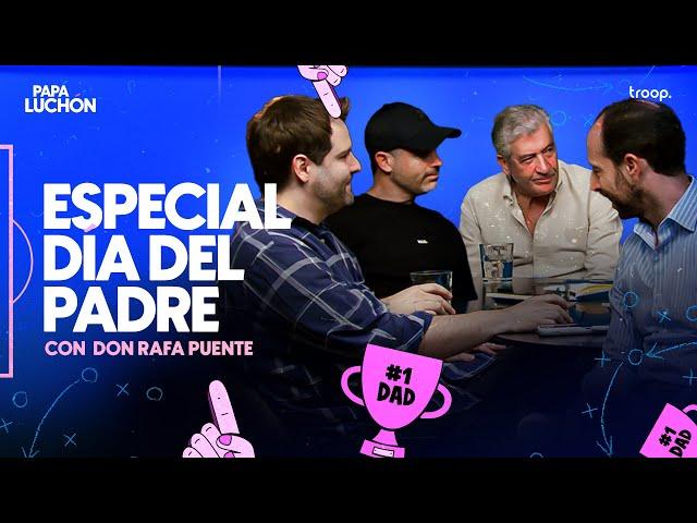 Especial día del padre con Don Rafa Puente