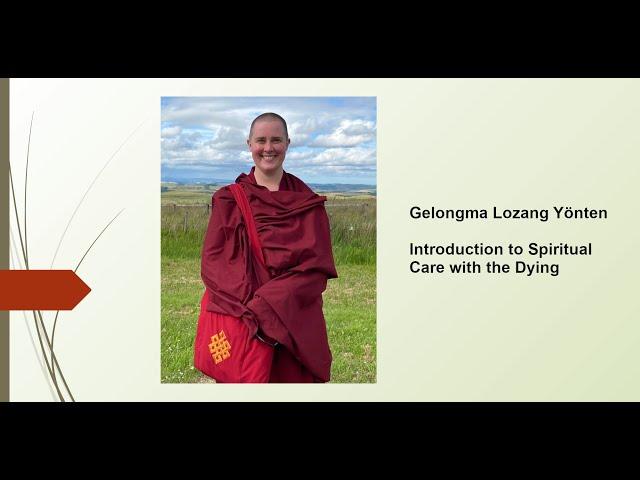 Gelongma Lozang Yönten: Introduction to Spiritual Care with the Dying