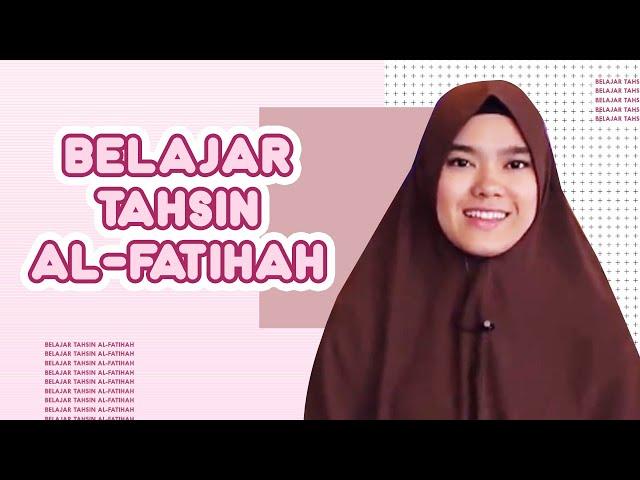 Membaca Al-Fatihah Yang Benar Bersama Ustadzah Nabila I Ngaji Yuk