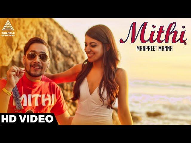 Mithi - Manpreet Manna | Latest Punjabi Songs 2016