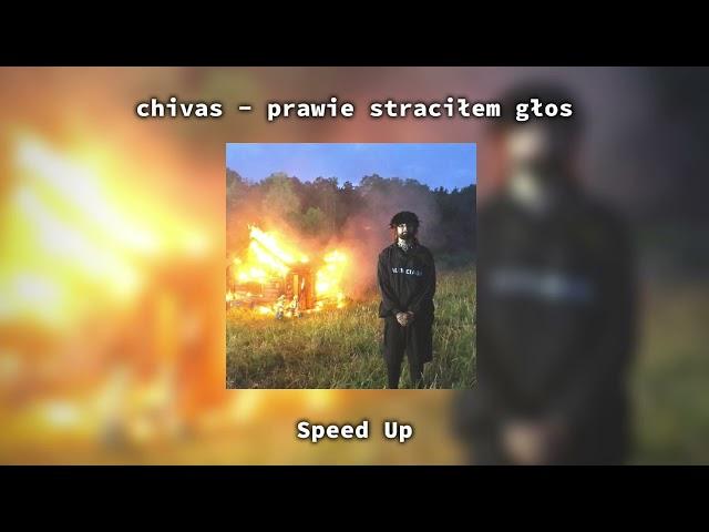 chivas - prawie straciłem głos [Speed Up]