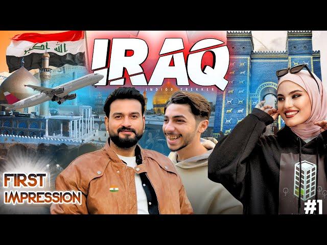 FIRST IMPRESSIONS OF IRAQ 