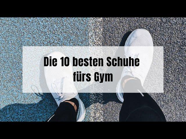 Die 10 besten Schuhe fürs Gym / Fitnessstudio