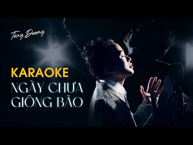 NGÀY CHƯA GIÔNG BÃO (KARAOKE BEAT CHUẨN) - TÙNG DƯƠNG