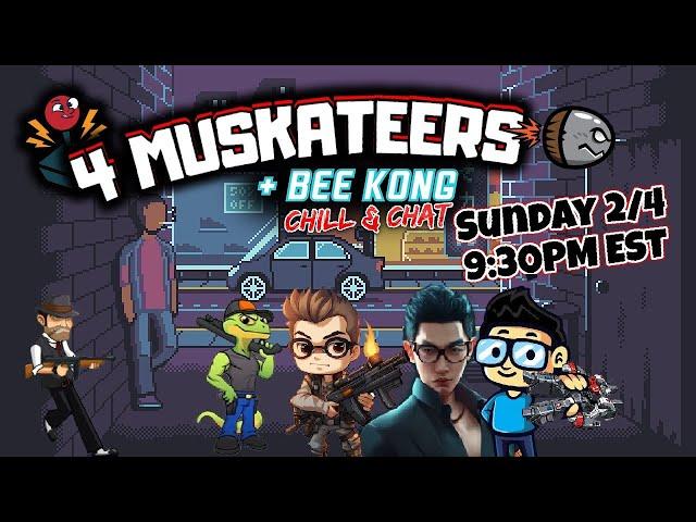 4 Musketeers + Bee Kong! 2/4/24 @ 9:30PM EST!