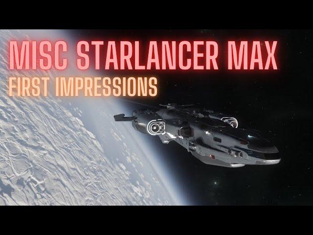 MISC Starlancer MAX - First Impressions