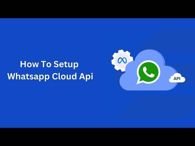 Whatsapp Api Setup | How to Use WhatsApp Business Cloud API | English