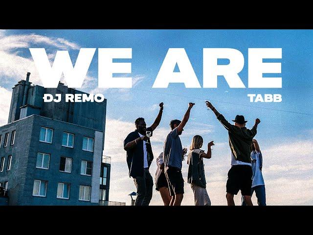 We Are (Official Music Video) | Dj Remo Ft. Tabb