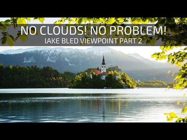 No clouds! No problem! - Lake Bled Viewpoint part 2