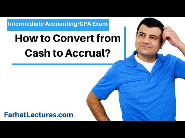 Cash To Accrual Basics. FAR CPA Boot Camp Part 5 of 5.  www.farhatlectures.com/courses