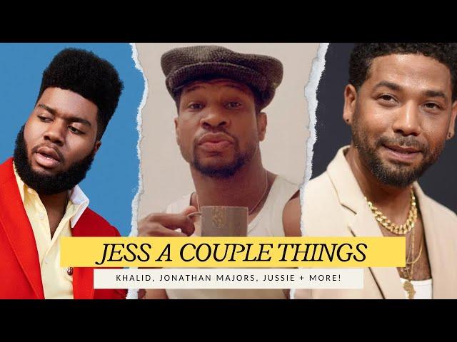 JESS A COUPLE THINGS : Khalid, Jonathan Majors, Jussie Smollett,  Jaleel White, Jamal Bryant + MORE!