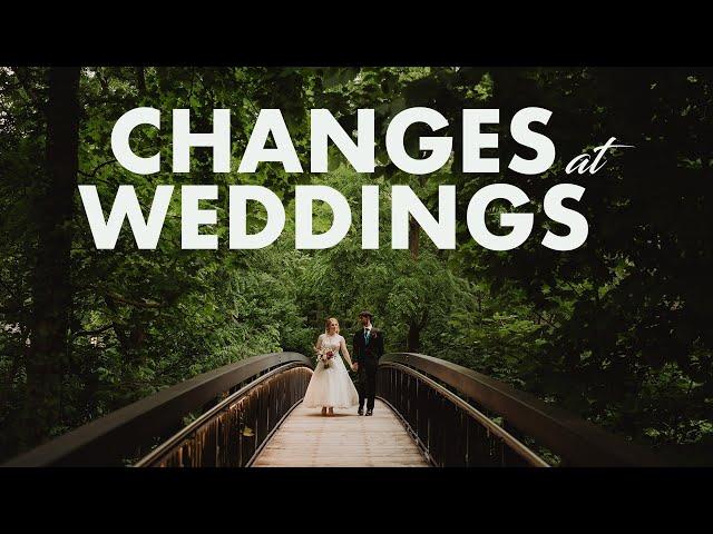 Changes I've Seen at Weddings