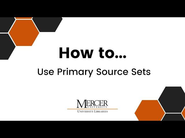 How to Use Primary Source Sets