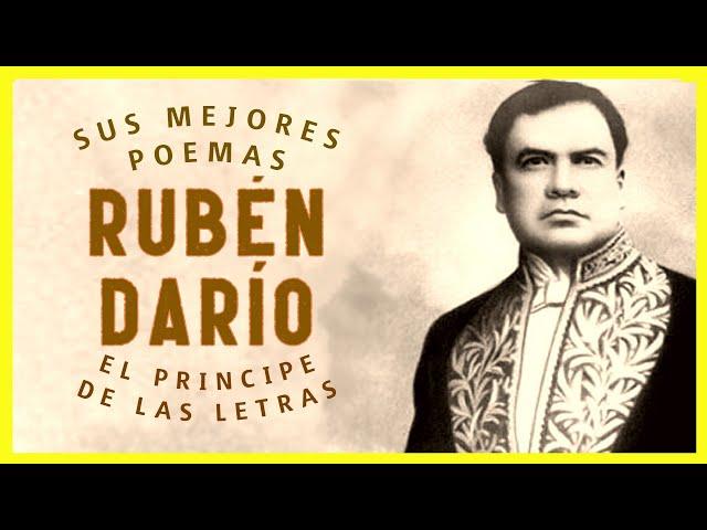 · Rubén Darío - Sus 10 mejores poemas - Poesía recitada del "príncipe de las letras castellanas".