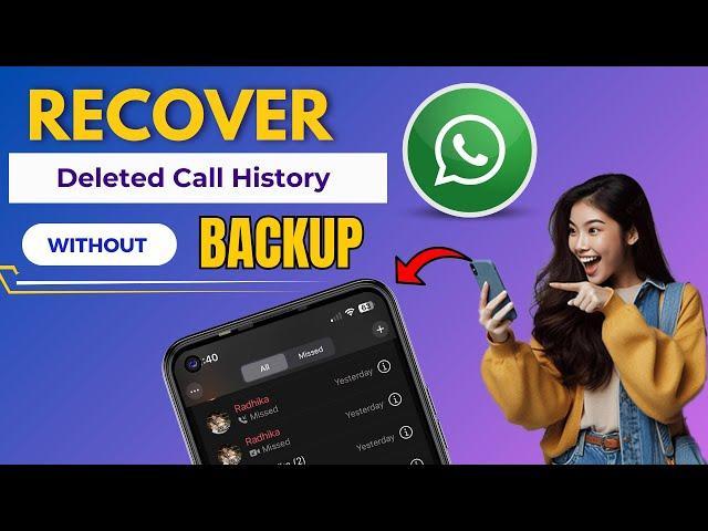 How To Recover Deleted WhatsApp Call History? 2 Ways To Restore WhatsApp Call Logs