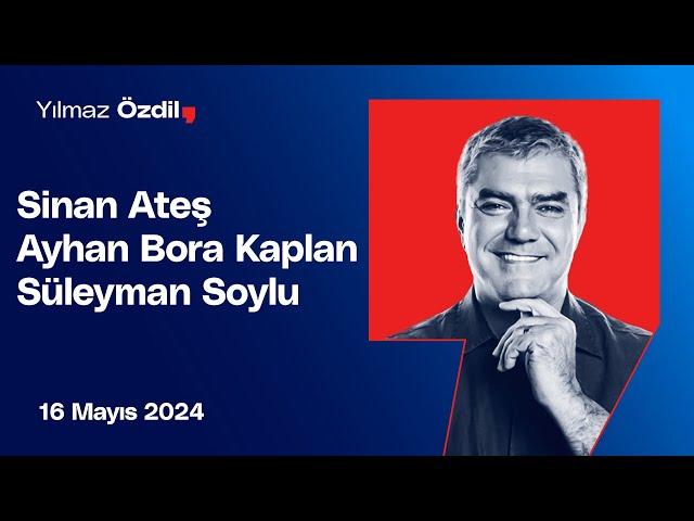 Sinan Ateş | Ayhan Bora Kaplan | Süleyman Soylu - Yılmaz Özdil