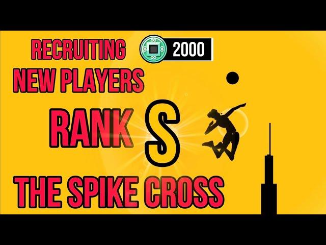 Recruiting New Players Rank S | The Spike Cross | Mr.Vannet