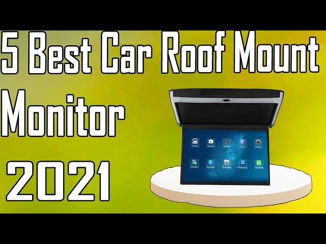 5 Best Car Roof Mount Monitor Review 2021