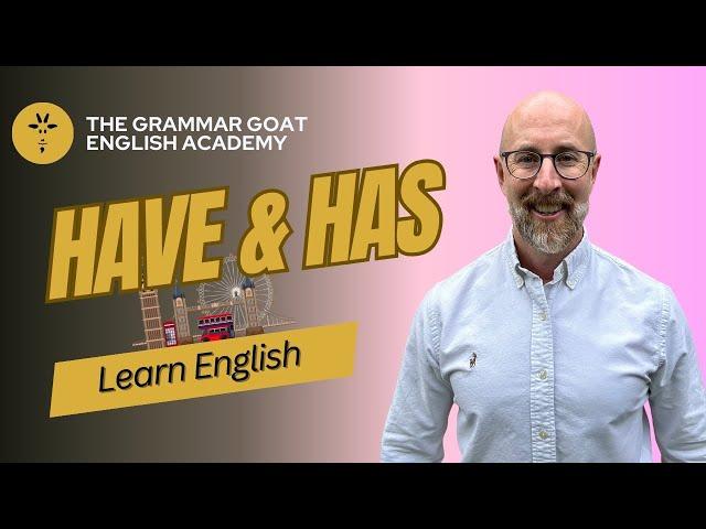 The Grammar Goat English Academy: have & has