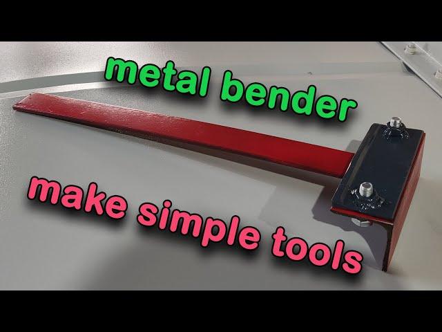 how to make a simple metal bender