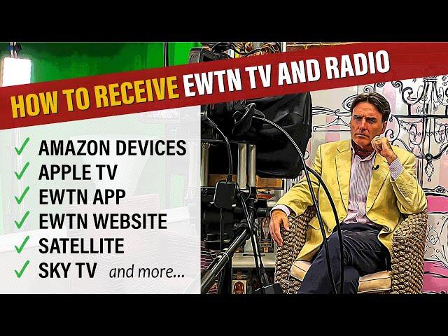 How to tune in to EWTN Great Britain