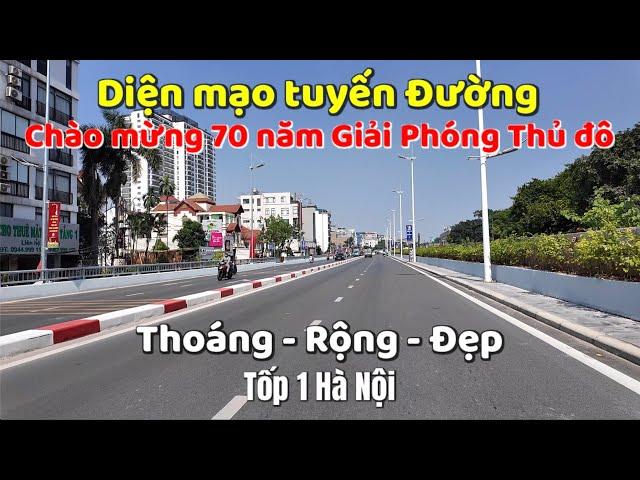 Diện Mạo Mới 2 Tuyến Đường Chào Mừng 70 Năm Giải Phóng Thủ Đô Thoáng - Rộng - Đẹp Thuộc Tốp 1 Hà Nội