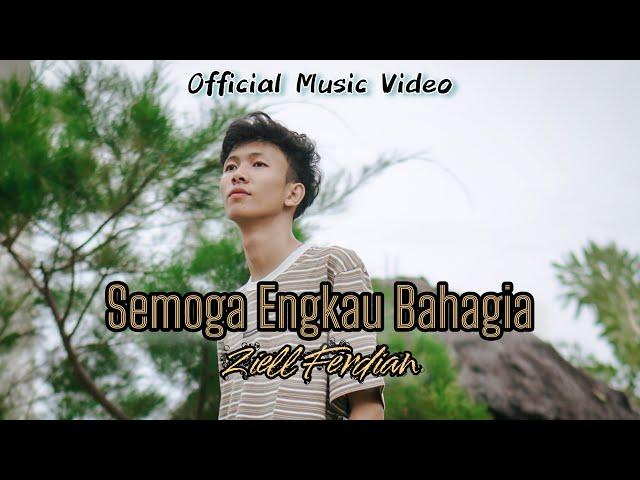 Ziell Ferdian - Semoga Engkau Bahagia (Official Music Video)