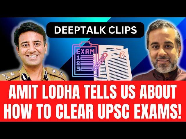 Deeptalk clips | Amit Lodha tells us about how to clear UPSC entrance or any other entrance exams!