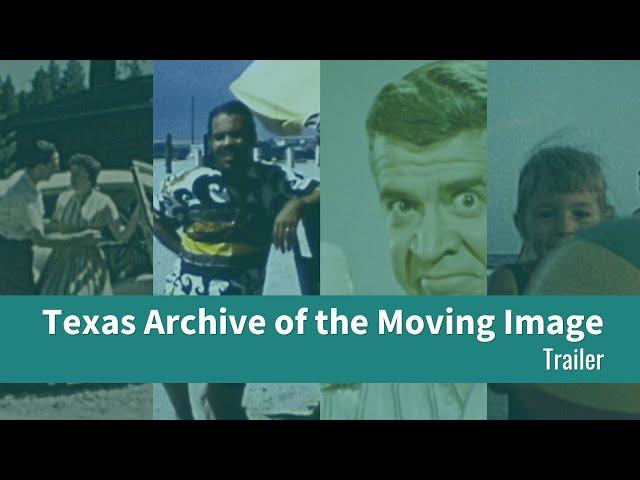 Texas Archive of the Moving Image | Trailer