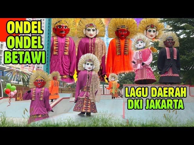 ONDEL ONDEL BETAWI  LAGU DAERAH DKI JAKARTA | ONDEL-ONDEL