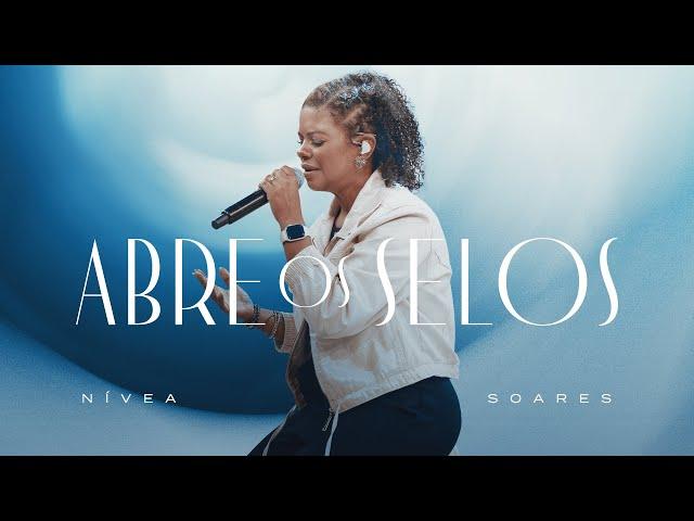 Nívea Soares - Abre Os Selos (Ao Vivo)