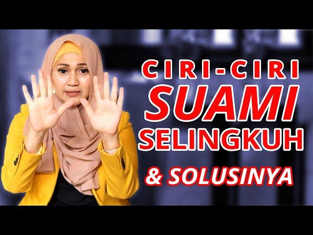 CIRI-CIRI SUAMI SELINGKUH DAN SOLUSINYA?