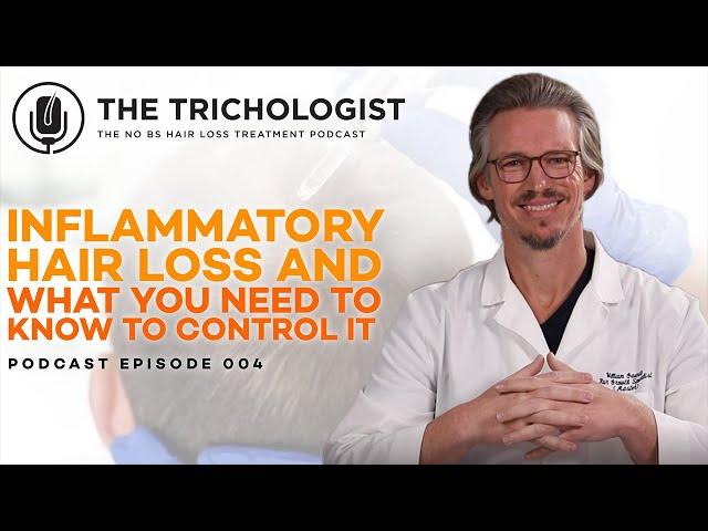 The Trichologist Podcast | Ep 04  The Truth About Inflammation and Hair Loss