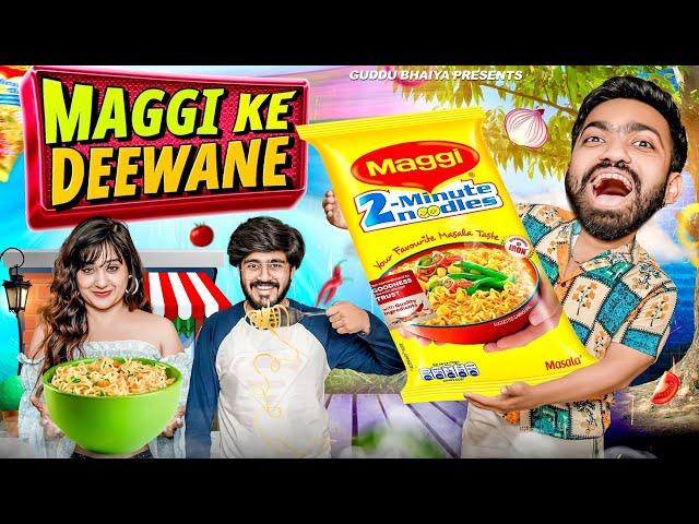 Maggi Ke Deewane | Guddu Bhaiya