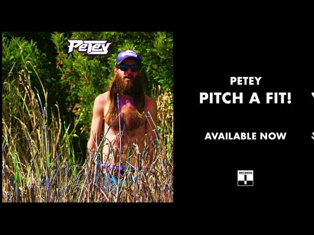 Petey - Pitch A Fit! (Official Audio)