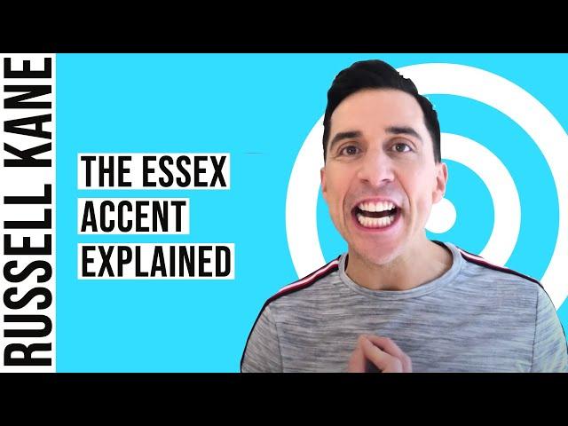 The Essex Accent Explained