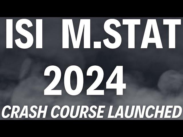 ISI M.STAT Crash Course Launched,Discussion On Exam Syllabus, Question Format & Preparation Strategy