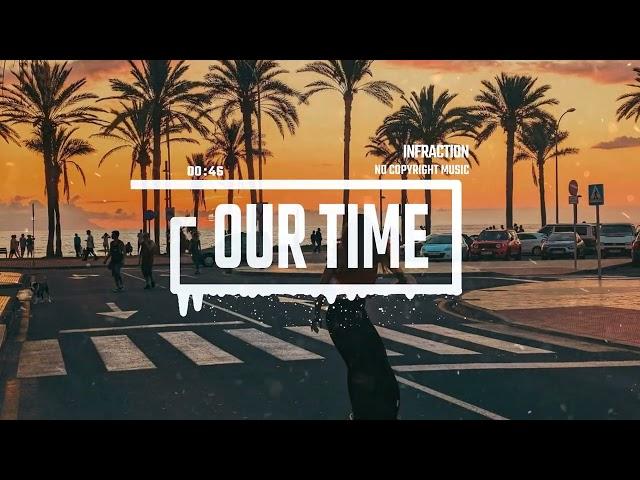 Fashion Feel Good Summer Dance Techno Pop by Infraction [No Copyright Music] / Our Time