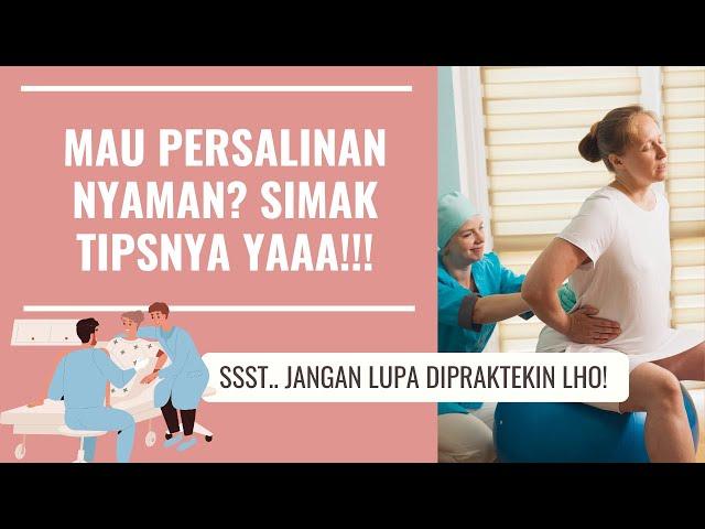 TIPS PERSALINAN NYAMAN, WAJIB NONTON NIH!