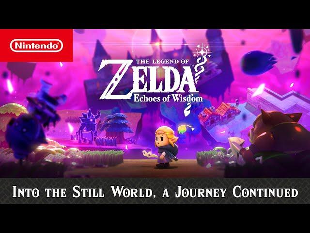 The Legend of Zelda: Echoes of Wisdom — Into the Still World, a Journey Continued — Nintendo Switch