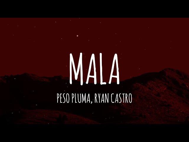 Peso Pluma, Ryan Castro - Mala (Letra/Lyrics)